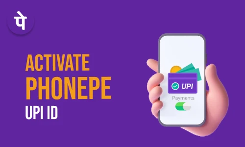 How to Activate Phonepe UPI ID